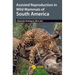 Assisted Reproduction in Wild Mammals of South America