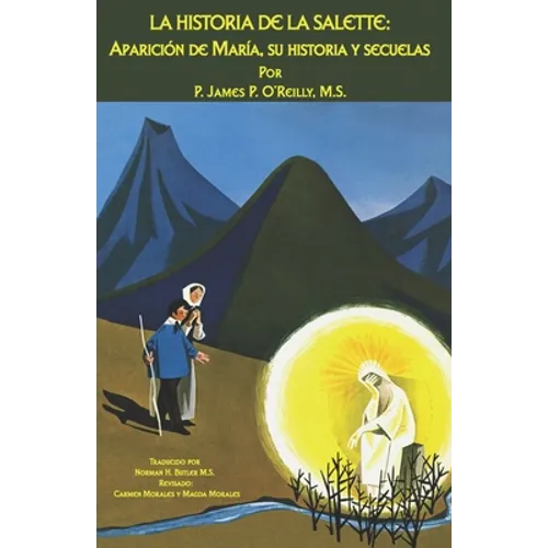 La Historia de la Salette: Aparición de María, Su Historia y Secuelas