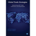 Global Trade Strategies: Interacting with Trade Institutions and Businesses
