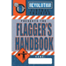 Flagger's Handbook: The most complete, modern flagger's handbook available in a full-color field reference guide based on the current MUTCD.