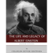 Legendary Scientists: The Life and Legacy of Albert Einstein