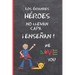 Los Grandes Heroes No Llevan Capa, ¡enseñan!: Regalo Fin de Curso. Dia del Maestro. Original Y Divertido. Cuaderno de Notas, Diario, Apuntes O Agenda.