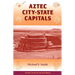 Aztec City-State Capitals