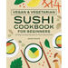 Vegan and Vegetarian Sushi Cookbook for Beginners: 50 Step-By-Step Recipes for Plant-Based Rolls