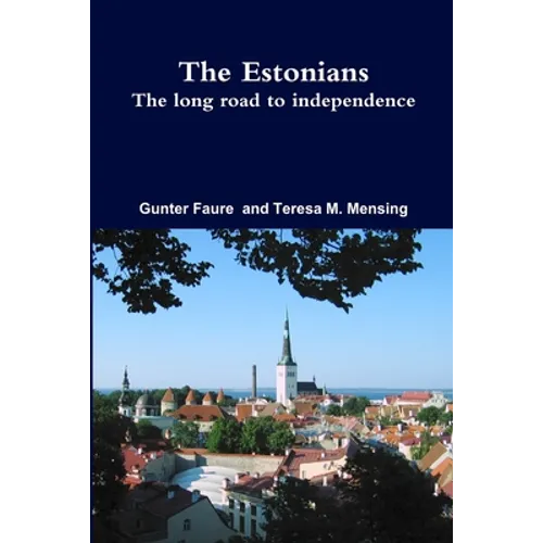 The Estonians; The long road to independence