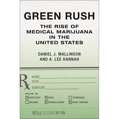 Green Rush: The Rise of Medical Marijuana in the United States