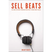 Sell Beats: The guide for music producers who want to make money online