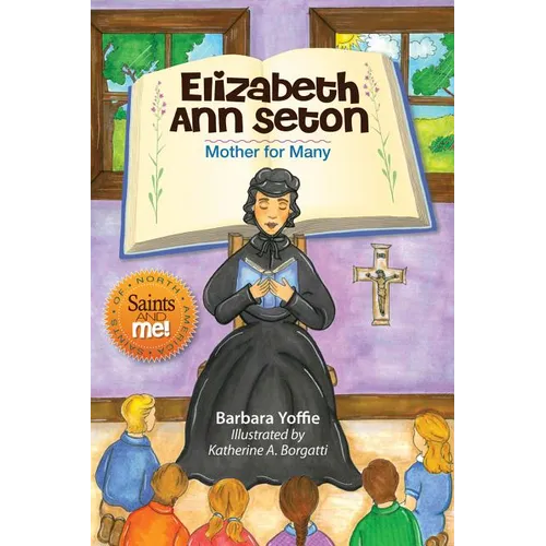 Elizabeth Ann Seton: Mother for Many