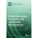 Gifted Education, Creativity and Leadership Development