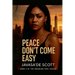 Peace Don't Come Easy