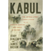 Kabul: The Untold Story of Biden's Fiasco and the American Warriors Who Fought to the End