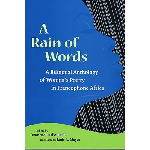 A Rain of Words: A Bilingual Anthology of Women's Poetry in Francophone Africa