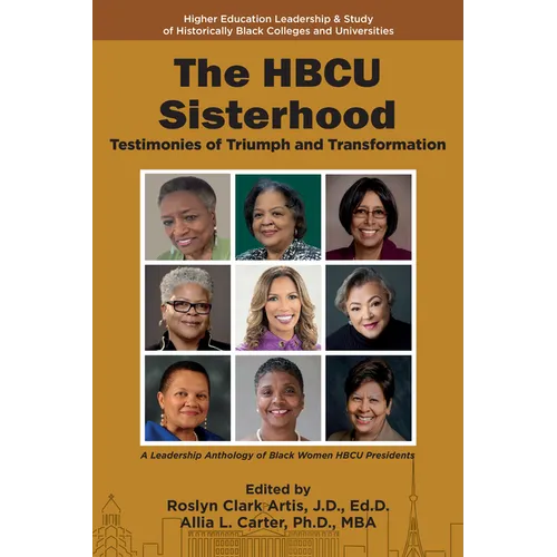 The Hbcu Sisterhood: Testimonies of Triumph and Transformation