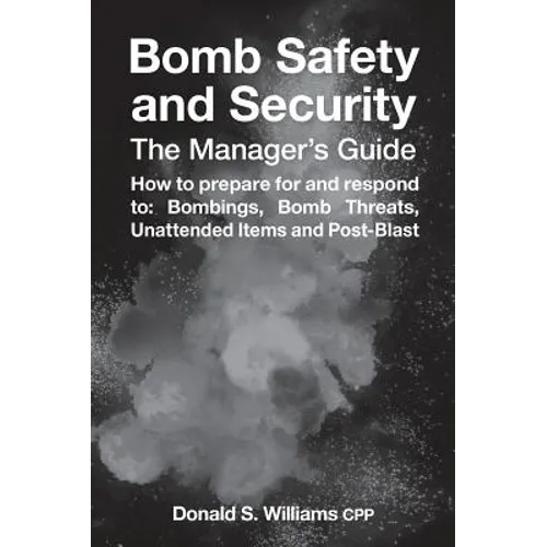 Bomb Safety and Security: The Manager's Guide