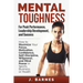 Mental Toughness for Peak Performance, Leadership Development, and Success: How to Maximize Your Focus, Motivation, Confidence, Self-Discipline, Willp