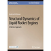 Structural Dynamics of Liquid Rocket Engines: A Holistic Approach