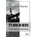 It's Now or Never: Free Thoughts of a Psychotherapist
