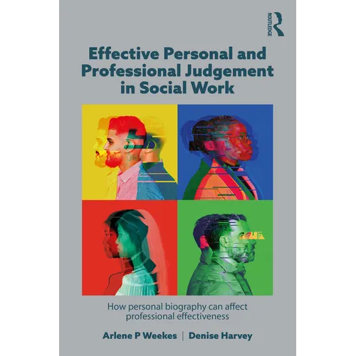 Effective Personal and Professional Judgement in Social Work: How personal biography can affect professional effectiveness