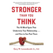 Stronger Than You Think: The 10 Blind Spots That Undermine Your Relationship...and How to See Past Them