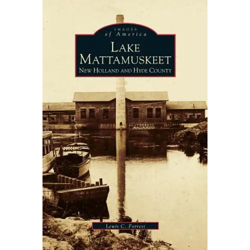 Lake Mattamuskeet: New Holland and Hyde County