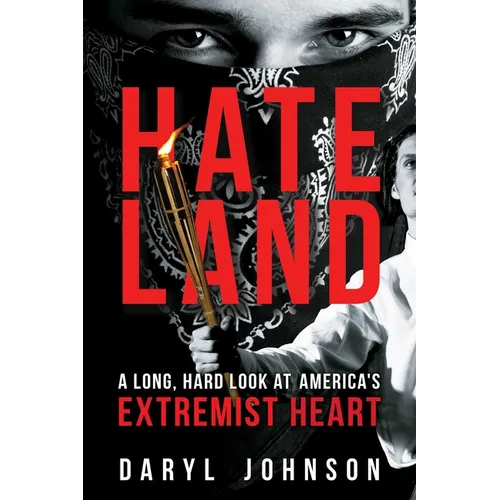 Hateland: A Long, Hard Look at America's Extremist Heart