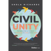Civil Unity: The Radical Path to Transform Our Discourse, Our Lives, and Our World