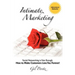 Intimate Marketing: Social Networking is Not Enough: How to Make Customers Love You Forever!