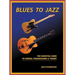 Blues to Jazz: The Essential Guide to Chords, Progression & Theory