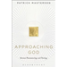 Approaching God: Between Phenomenology and Theology