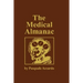 The Medical Almanac: A Calendar of Dates of Significance to the Profession of Medicine, Including Fascinating Illustrations, Medical Milestones, Dates