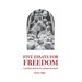 Five Essays for Freedom: A political primer for animal advocates