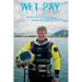 Wet Pay: Stories from My Career as a Commercial Diver