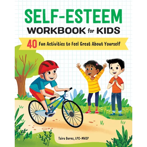 Self-Esteem Workbook for Kids: 40 Fun Activities to Feel Great about Yourself