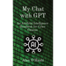 My Chat with GPT: An Artificial Intelligence Handbook for Cyber Citizens