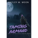 Taming Armand: Book 1 of the Coven Origins Series