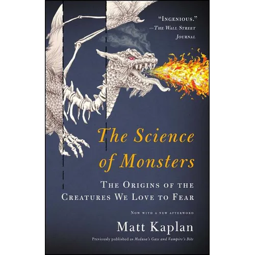 The Science of Monsters: The Origins of the Creatures We Love to Fear