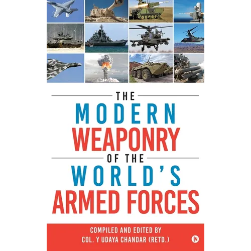 The Modern Weaponry of the World's Armed Forces