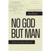 No God But Man: On Race, Knowledge, and Terrorism