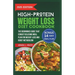 High Protein Weight Loss Diet Cookbook: The Beginnings Guide That Consist Delicious Meal Plan For Weight-loss And Boost Metabolism