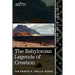 The Babylonian Legends of Creation: And the Fight Between Bel and the Dragon