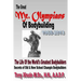 The Great Mr Olympians of Bodybuilding 1965-2013: The Life and Times Of The World's Greatest Bodybuilders