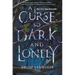 A Curse So Dark and Lonely