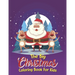 The Big Christmas Coloring Book For Kids: Easy, The Big Christmas Coloring Book For Kids 8 Year Old