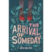 The Arrival of Someday