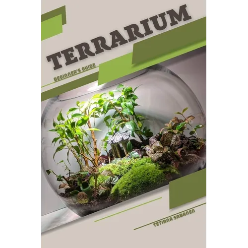Terrarium: Beginner's Guide