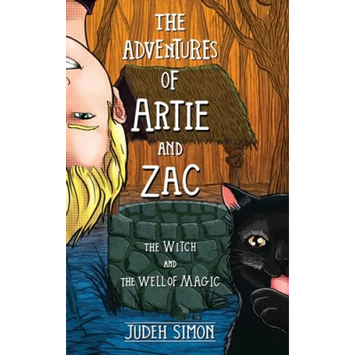 The Adventures of Artie and Zac: The Witch and the Well of Magic