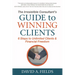 The Irresistible Consultant's Guide to Winning Clients: 6 Steps to Unlimited Clients & Financial Freedom