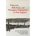 Migration, Mill Work, and Portuguese Communities in New England