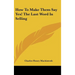 How to Make Them Say Yes! the Last Word in Selling