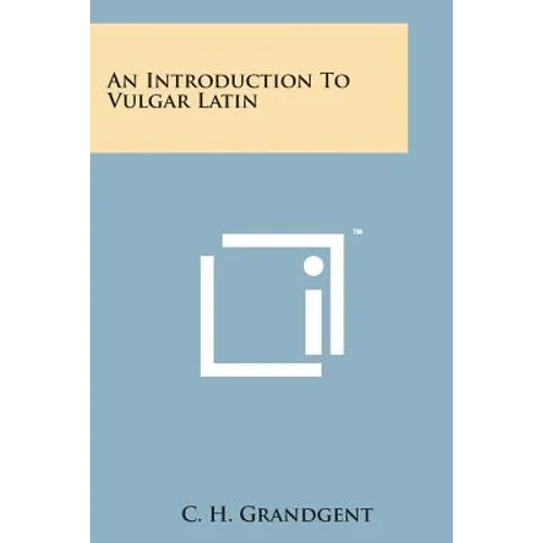 An Introduction to Vulgar Latin